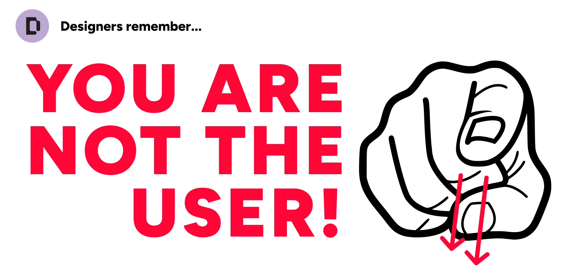 A slide from the Designlab course titled You are not the user