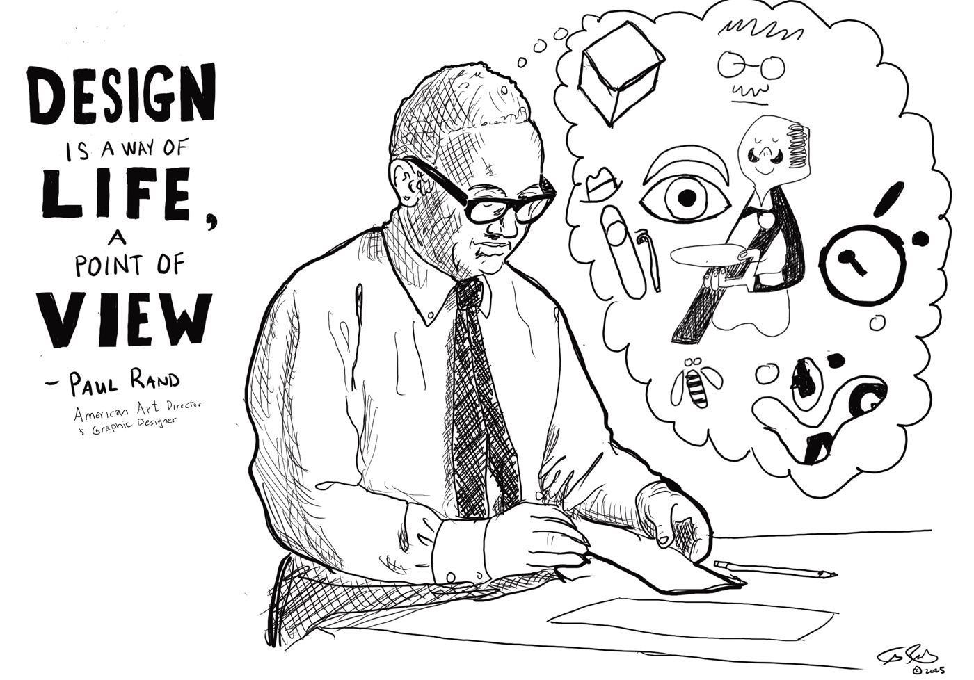 Pen sketch: Design is a way of life, a point of view, after Paul Rand
